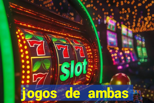 jogos de ambas marcam para hoje